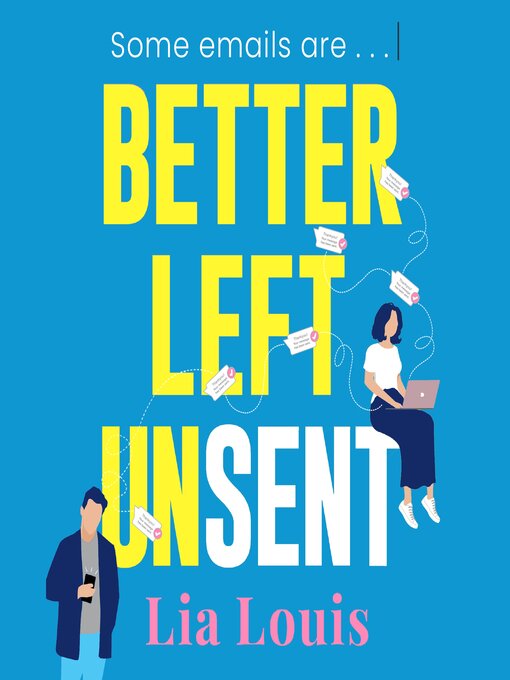 Title details for Better Left Unsent by Lia Louis - Available